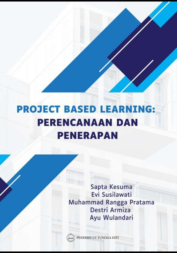 PROJECT BASED LEARNING: PERENCANAAN DAN PENERAPAN