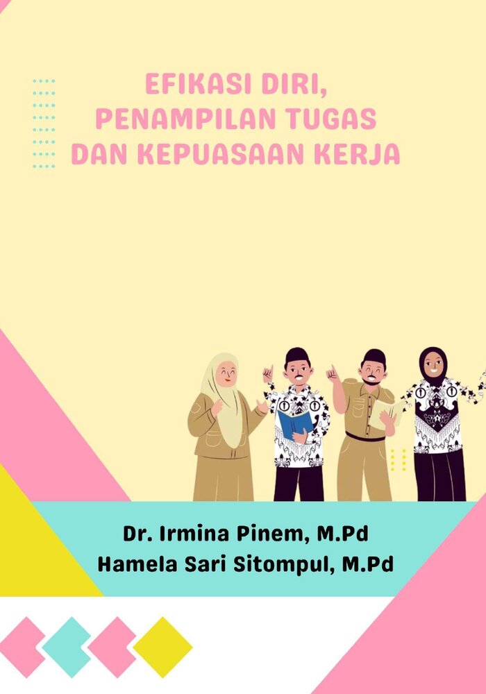 EFIKASI DIRI, PENAMPILAN TUGAS DAN KEPUASAN KERJA