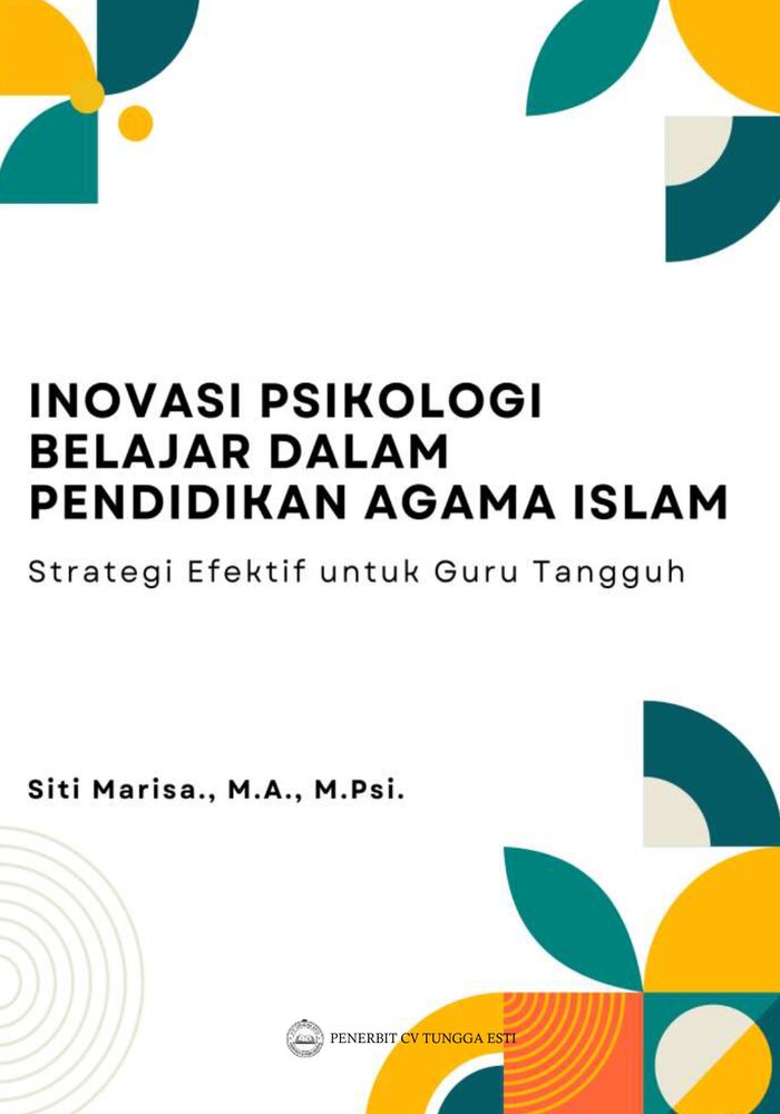 INOVASI PSIKOLOGI BELAJAR DALAM PENDIDIKAN AGAMA ISLAM: STRATEGI EFEKTIF UNTUK GURU TANGGUH