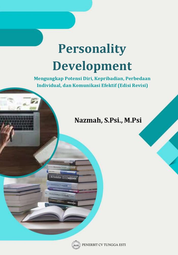 PERSONALITY DEVELOPMENT Mengungkap Potensi Diri, Kepribadian, Perbedaan Individual, dan Komunikasi Efektif (Edisi Revisi)