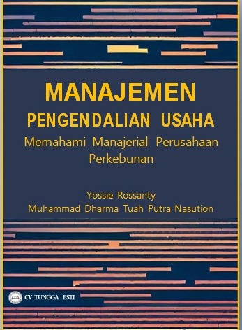 MANAJEMEN PENGENDALIAN USAHA Memahami Manajerial Perusahaan Perkebunan