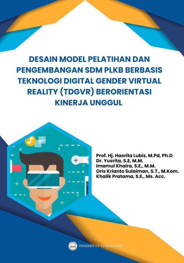 DESAIN MODEL PELATIHAN DAN PENGEMBANGAN SDM PLKB BERBASIS TEKNOLOGI DIGITAL GENDER VIRTUAL REALITY (TDGVR) BERORIENTASI KINERJA UNGGUL