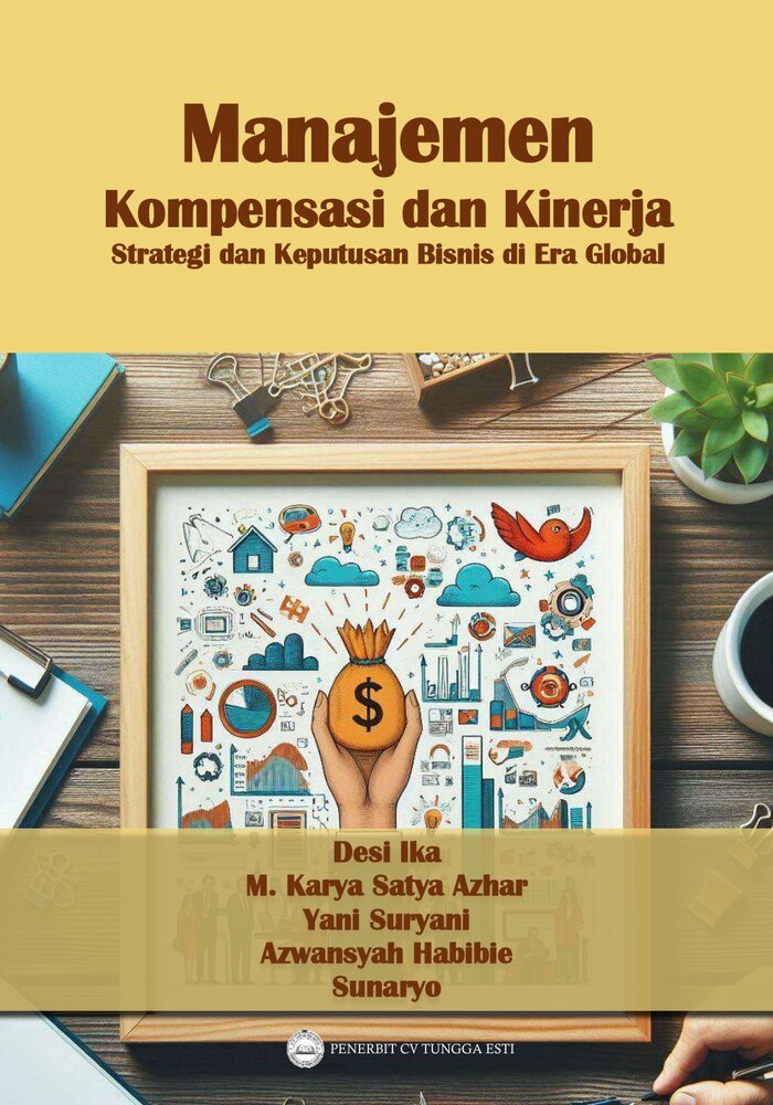 MANAJEMEN KOMPENSASI DAN KINERJA STRATEGI DAN KEPUTUSAN BISNIS DI ERA GLOBAL